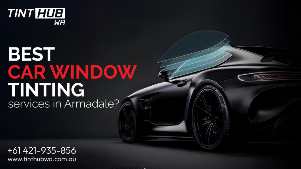 Car window tinting services in Armadale
